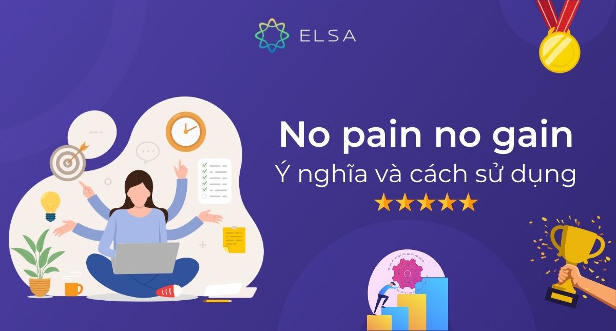 No pain no gain là gì? Ý nghĩa, cách sử dụng kèm ví dụ chi tiết