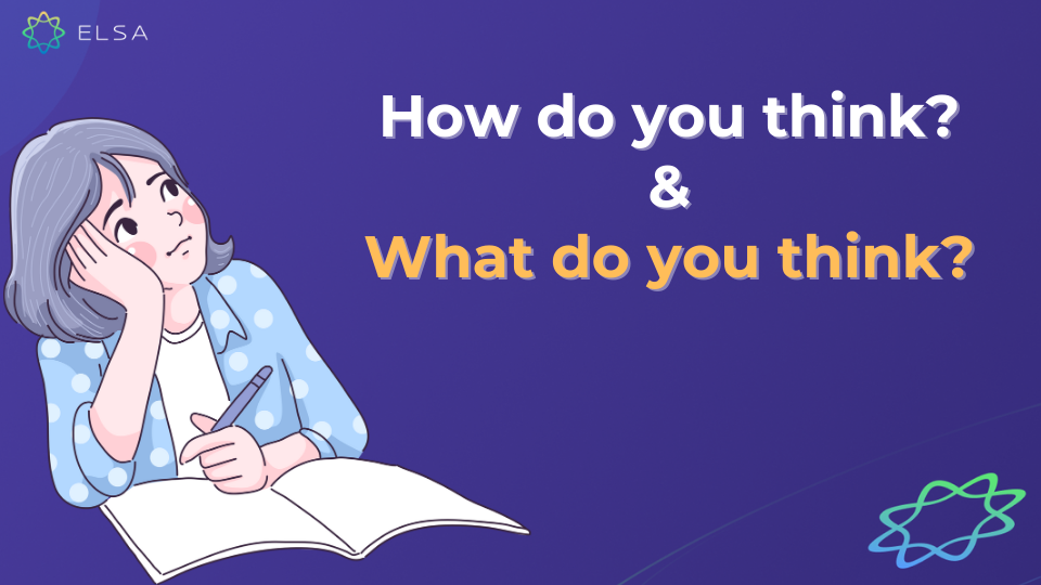 What do you think và How do you think cái nào đúng? What do you think và How do you think cái nào đúng?
