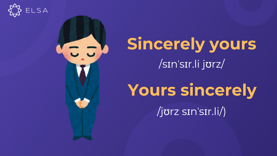 Phiên âm của Yours sincerely và Sincerely yours