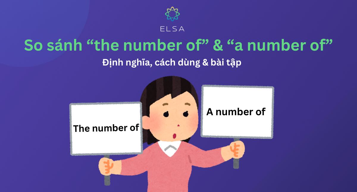 So sánh “the number of” & “a number of”: Định nghĩa, cách dùng & bài tập