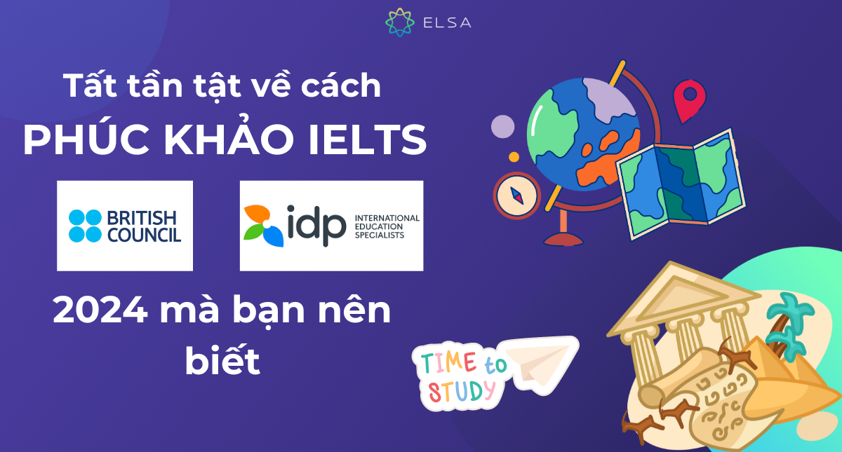 Tất tần tật về cách phúc khảo IELTS BC & IDP 2024 mà bạn nên biết