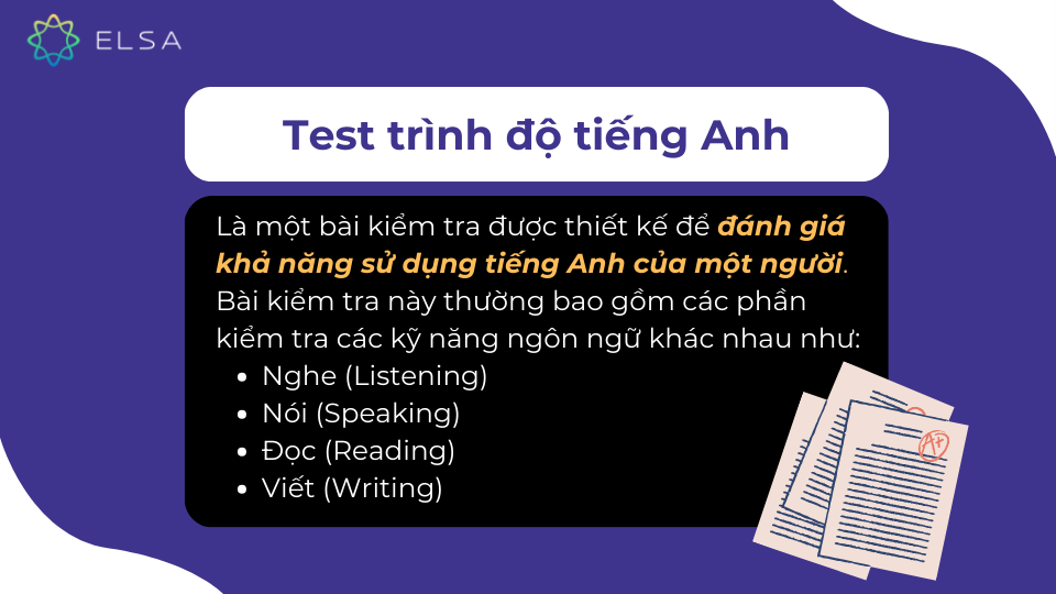 Test trình độ tiếng Anh là một bài kiểm tra gồm 4 kỹ năng