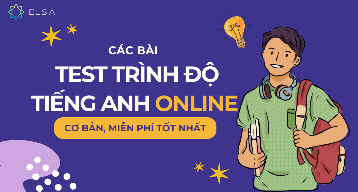 Các bài test trình độ tiếng Anh online cơ bản, miễn phí tốt nhất