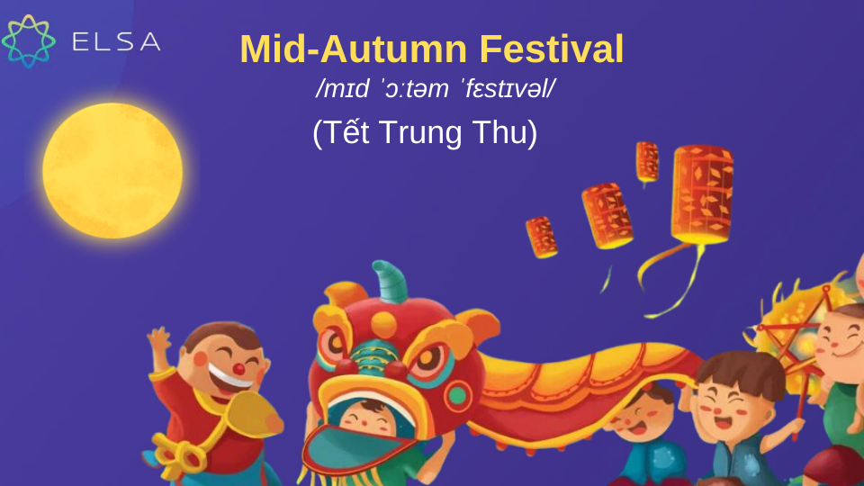 Tết Trung Thu tiếng Anh là Mid-Autumn Festival Tết Trung Thu tiếng Anh là Mid-Autumn Festival