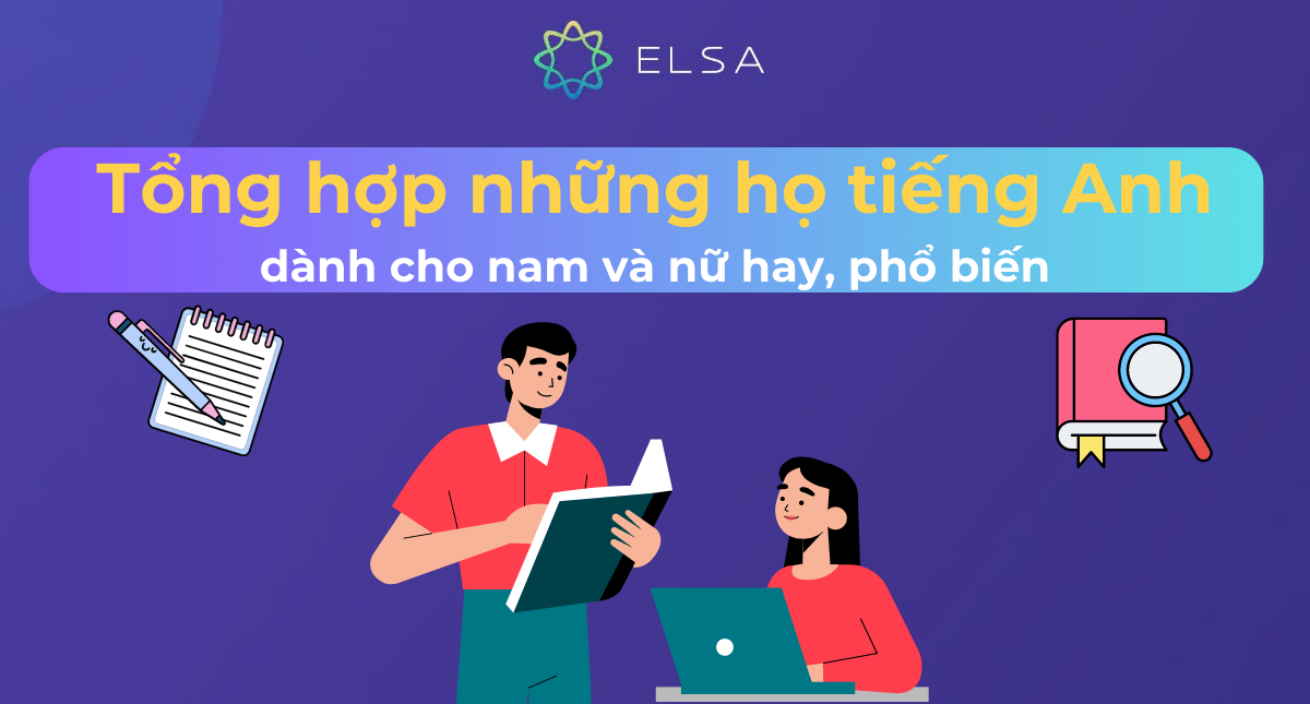Tổng hợp những họ tiếng Anh dành cho nam và nữ hay, phổ biến
