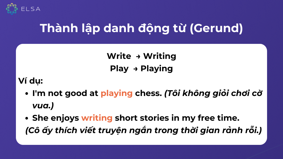 Thêm -ing vào động từ để thành lập một danh động từ (Gerund) Thêm -ing vào động từ để thành lập một danh động từ (Gerund)