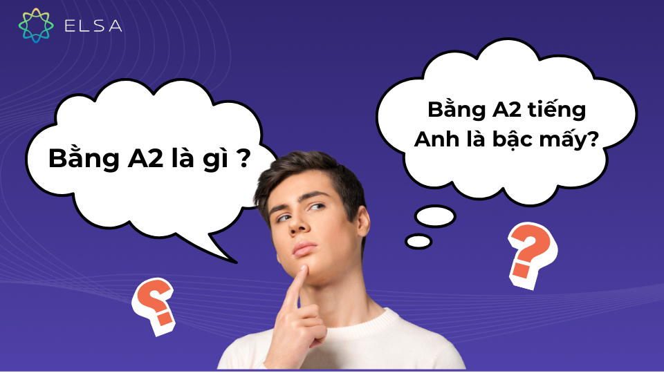 Bằng A2 tiếng anh là gì?