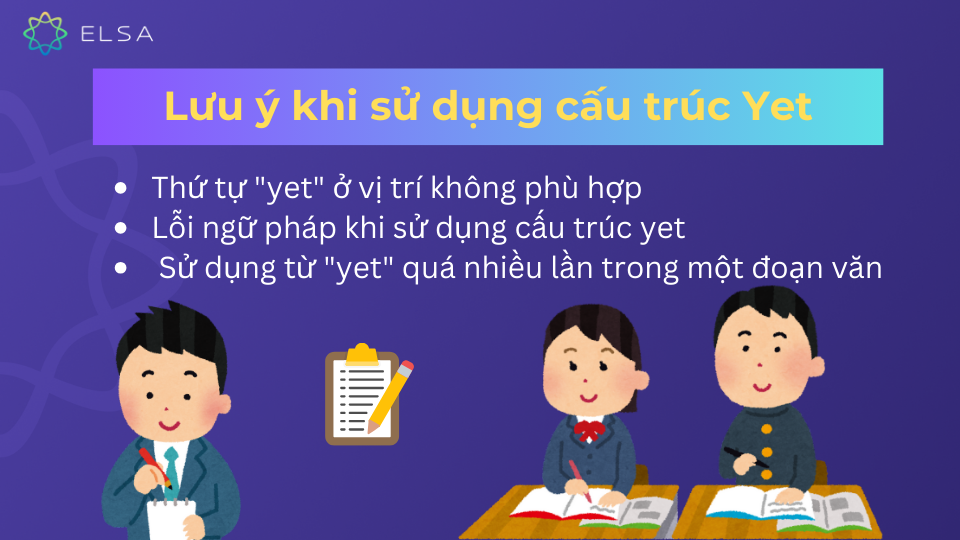 Những lưu ý khi dùng cấu trúc yet Những lưu ý khi dùng cấu trúc yet