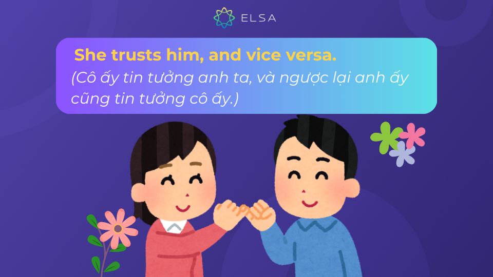 Ví dụ vice versa sử dụng trong câu Ví dụ vice versa sử dụng trong câu