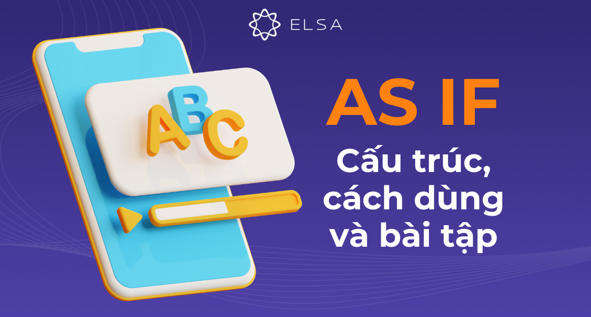 As if là gì? Cấu trúc, cách dùng và bài tập As if/As Though