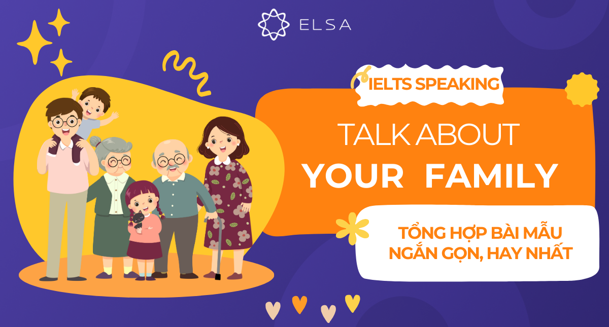 Bài mẫu IELTS Speaking topic Talk about your family ngắn gọn, hay nhất