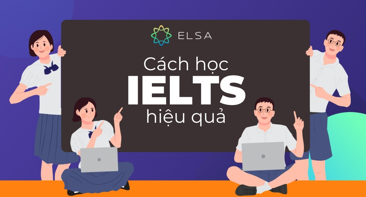 Bật mí cách học IELTS hiệu quả cho người mới bắt đầu