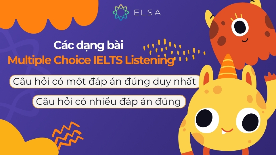 Có 2 dạng bài Multiple Choice IELTS Listening Có 2 dạng bài Multiple Choice IELTS Listening