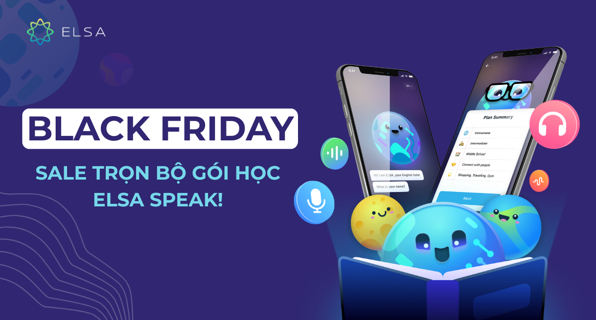 Black Friday – Sale trọn bộ khóa học ELSA đến 86%