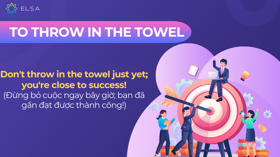 Các idioms, thành ngữ truyền động lực trong tiếng Anh Các idioms, thành ngữ truyền động lực trong tiếng Anh