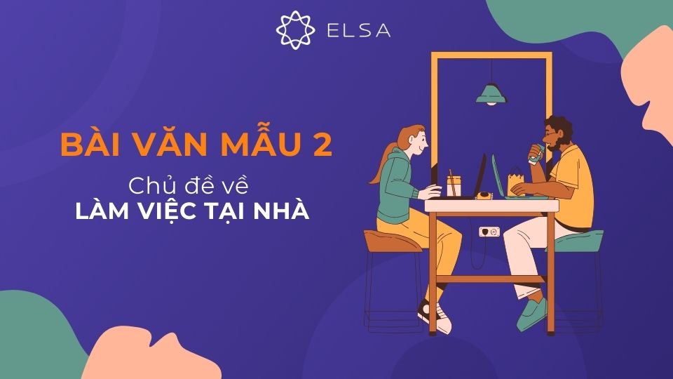 Bài văn mẫu 2 về chủ đề làm việc tại nhà