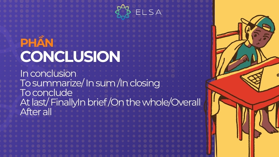 Cuối bài cần tóm tắt quan điểm và tổng kết nội dung đã thảo luận Phần Conclusion trong dạng bài Agree or Disagree