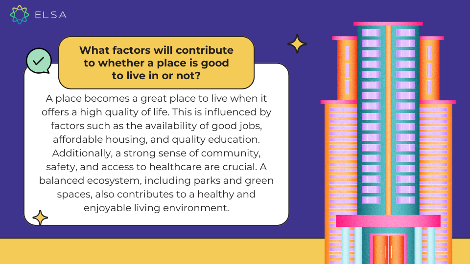 What factors will contribute to whether a place is good to live in or not?