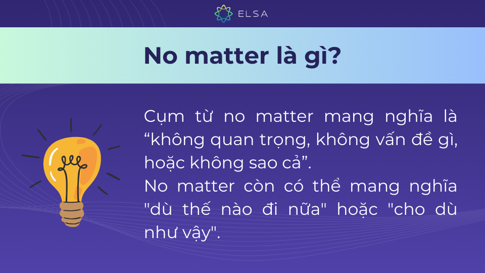 No matter là một cụm từ tiếng Anh phổ biến No matter là một cụm từ tiếng Anh phổ biến