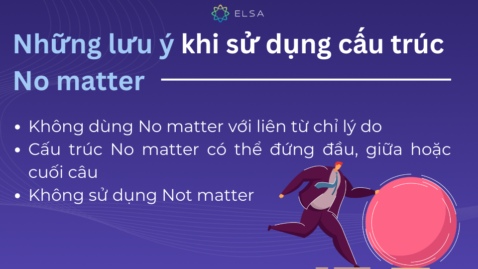Khi sử dụng cấu trúc No matter cần chú ý những điều trên Khi sử dụng cấu trúc No matter cần chú ý những điều trên