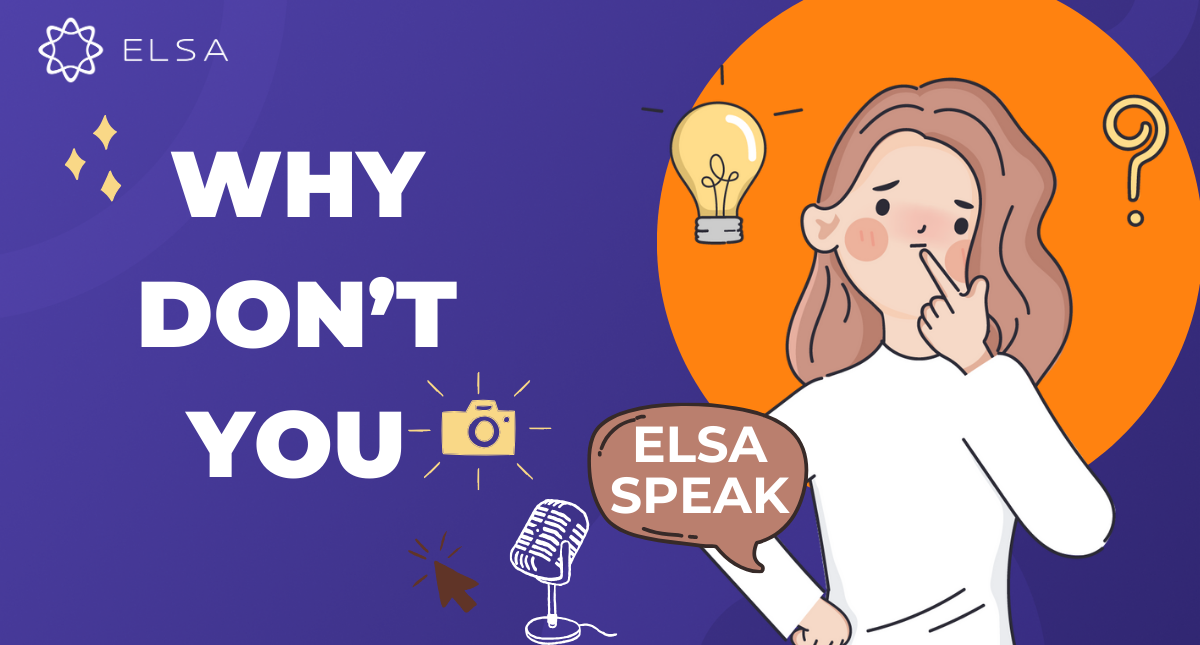 Cấu trúc Why don’t you + gì? Cách dùng và trả lời chuẩn nhất