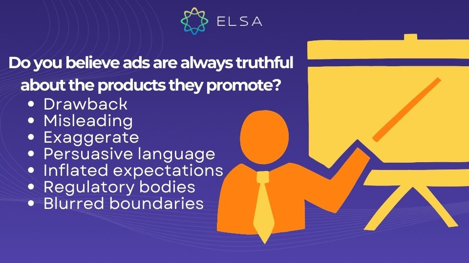 Do you believe ads are always truthful about the products they promote? Gợi ý cách trả lời cho câu hỏi Do you believe ads are always truthful about the products they promote?