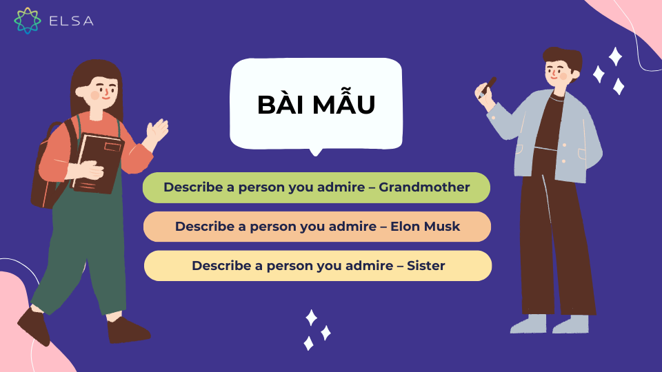 Bài mẫu Describe a person you admire trong IELTS Speaking Part 2 Bài mẫu Describe a person you admire trong IELTS Speaking Part 2