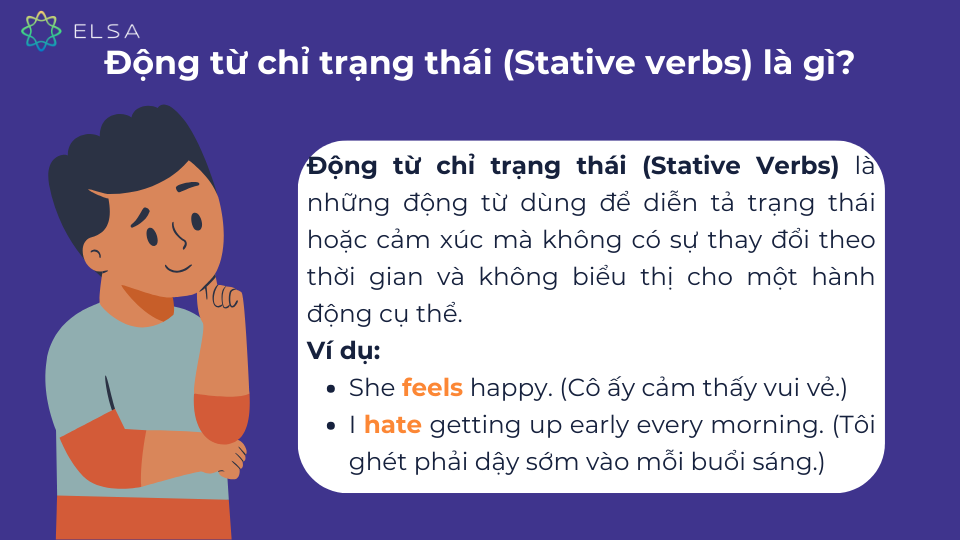 Động từ chỉ trạng thái được dùng để diễn tả trạng thái hoặc cảm xúc Động từ chỉ trạng thái được dùng để diễn tả trạng thái hoặc cảm xúc