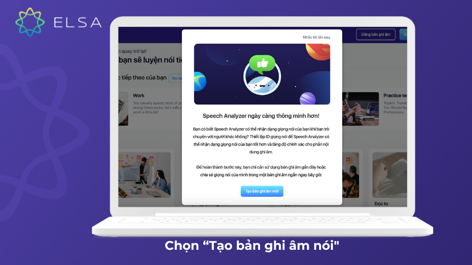 Bắt đầu vào giao diện phần luyện nói cùng ELSA S.A Bắt đầu vào giao diện phần luyện nói cùng ELSA S.A