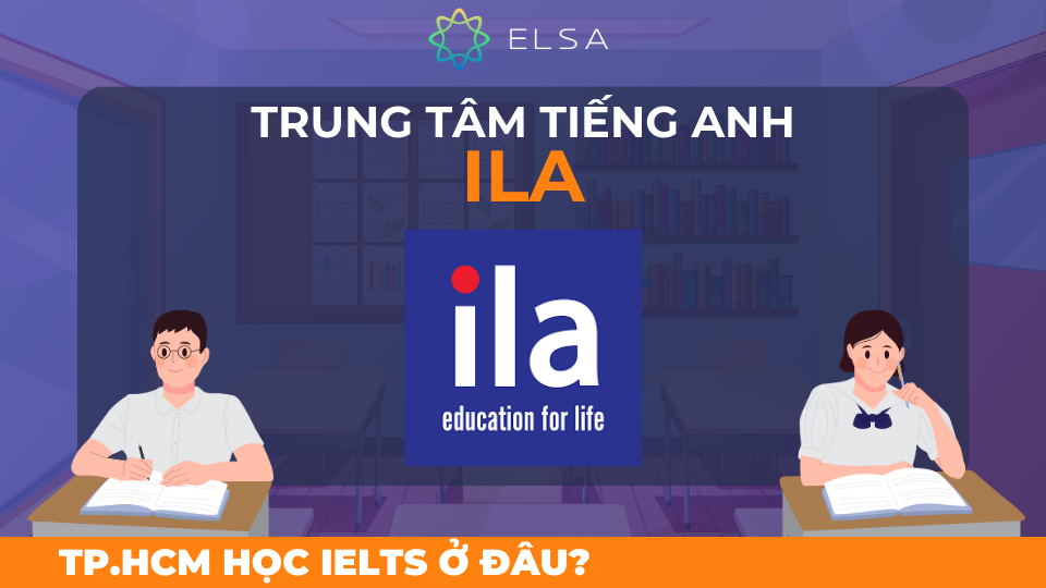 ILA là một trung tâm luyện thi IELTS chất lượng cao tại TP.HCM ILA là một trung tâm luyện thi IELTS chất lượng cao tại TP.HCM