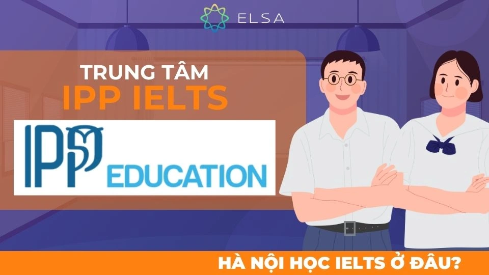 IPP IELTS là một trung tâm đào tạo tiếng Anh chuyên sâu IPP IELTS là một trung tâm đào tạo tiếng Anh chuyên sâu