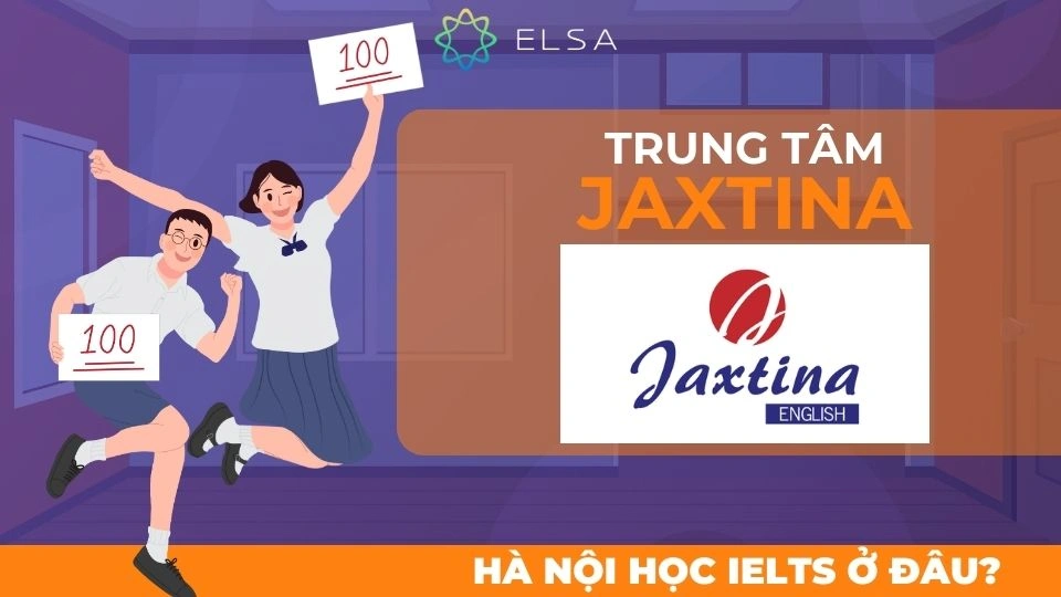 Jaxtina là một hệ thống trung tâm đào tạo tiếng Anh chất lượng Jaxtina là một hệ thống trung tâm đào tạo tiếng Anh chất lượng