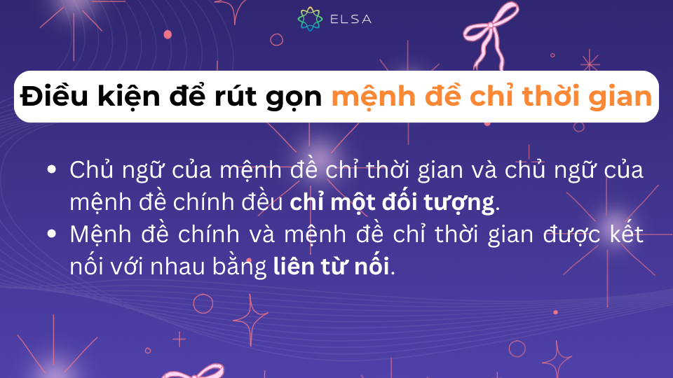 Để rút gọn mệnh đề trạng ngữ chỉ thời gian cần thỏa mãn hai điều kiện trên Để rút gọn mệnh đề trạng ngữ chỉ thời gian cần thỏa mãn hai điều kiện trên