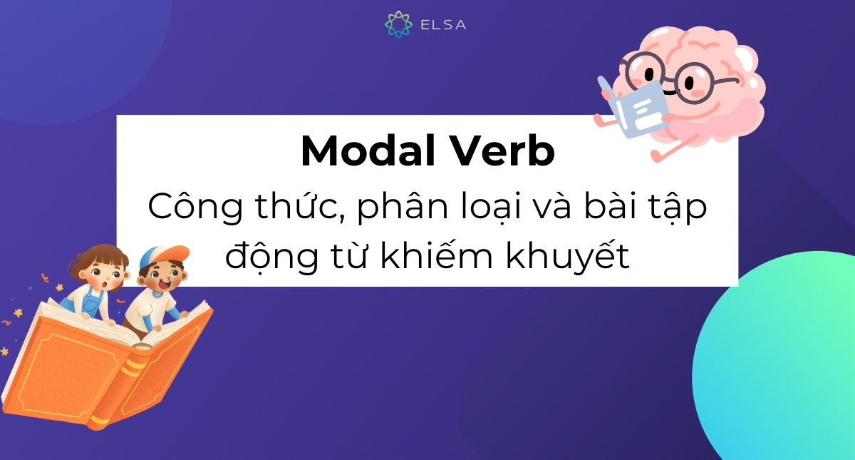 Modal Verb: Công thức, phân loại và bài tập động từ khiếm khuyết