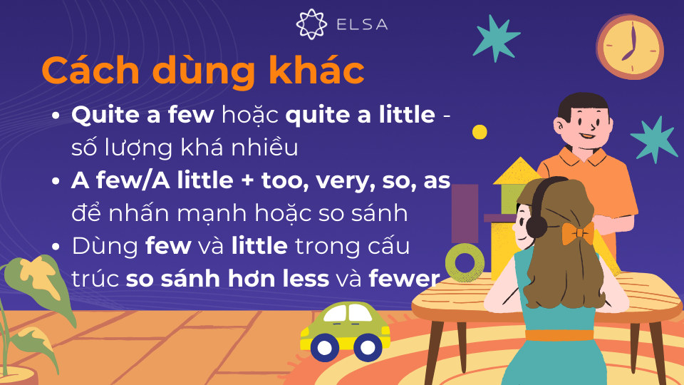 Bên cạnh những cách dùng phổ biến đã đề cập, few, a few, little, và a little còn có một số cách dùng khác Bên cạnh những cách dùng phổ biến đã đề cập, few, a few, little, và a little còn có một số cách dùng khác