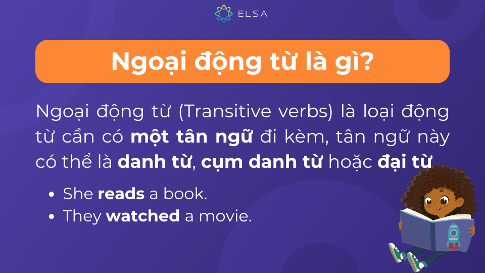 Ngoại động từ là loại động từ cần có một tân ngữ đi kèm phan-biet-noi-dong-tu-va-ngoai-dong-tu-dinh-nghia-vi-du-2