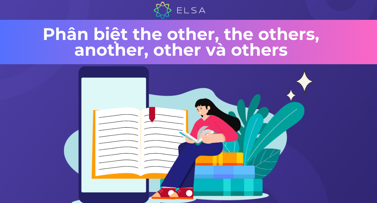 Phân biệt the other, the others, another, other và others
