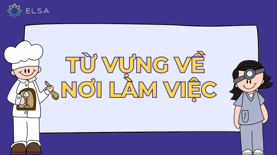 Từ vựng về nơi làm việc