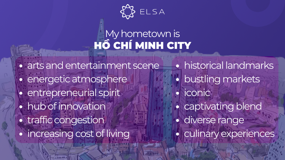 Bài mẫu chủ đề Talk about your hometown trong IELTS Speaking part 2 - THÀNH PHỐ HỒ CHÍ MINH Bài mẫu chủ đề Talk about your hometown trong IELTS Speaking part 2 - THÀNH PHỐ HỒ CHÍ MINH