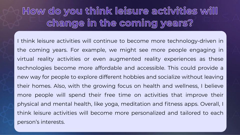 IELTS Speaking Part 3 topic Talk about your leisure activities - Sample 4