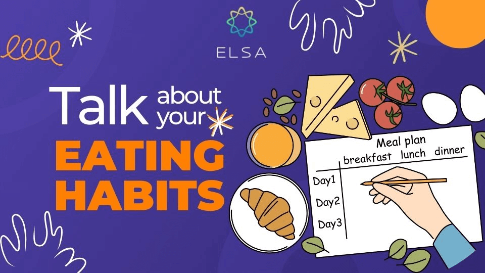 Tất tần tật về topic Let’s talk about your eating habits hay 2025