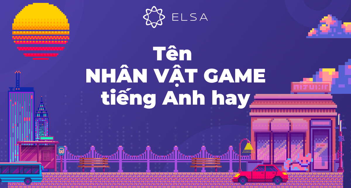 300+ tên nhân vật game tiếng Anh hay dành cho nam và nữ