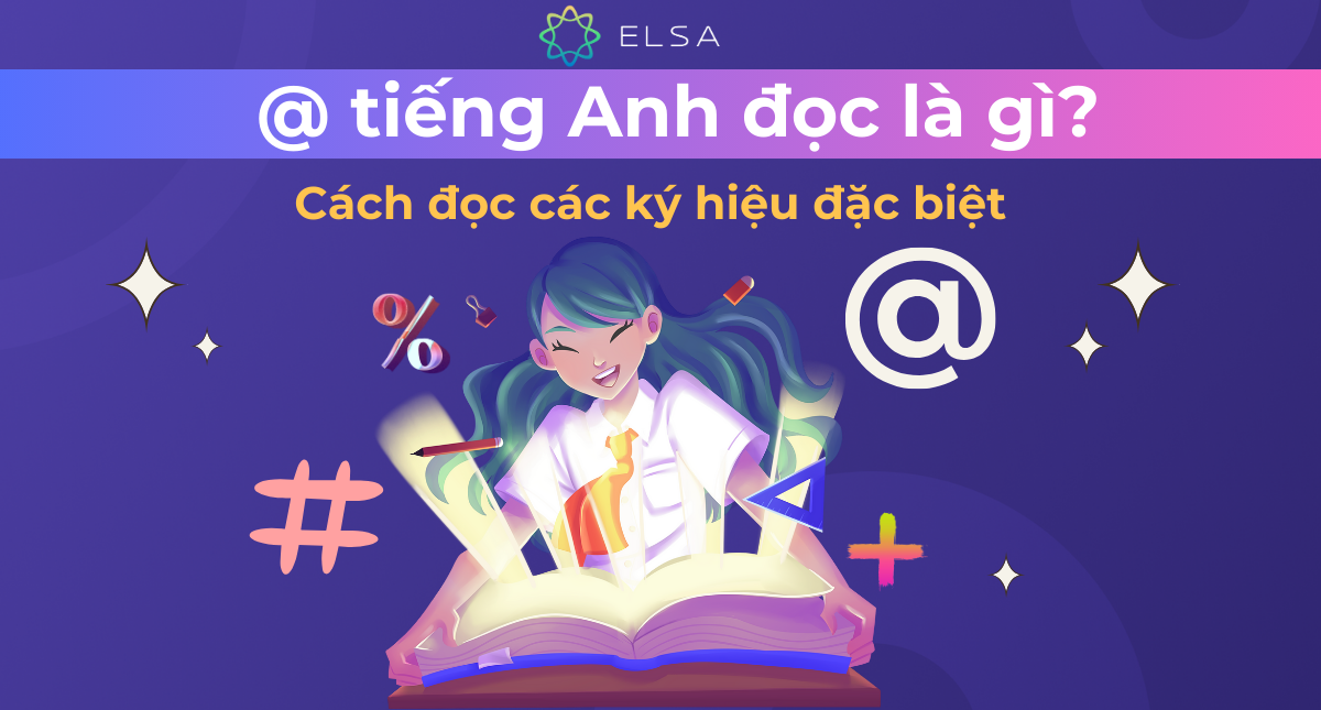 @ tiếng Anh đọc là gì? Cách đọc các ký hiệu đặc biệt
