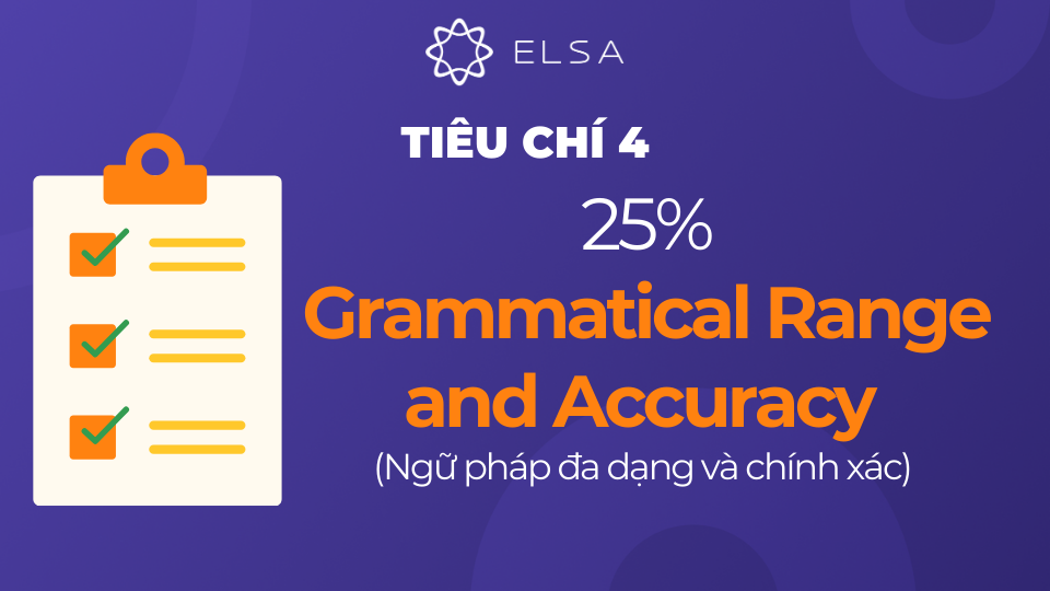 Tiêu chí Grammatical Range and Accuracy đánh giá khả năng sử dụng ngữ pháp đa dạng và chính xác