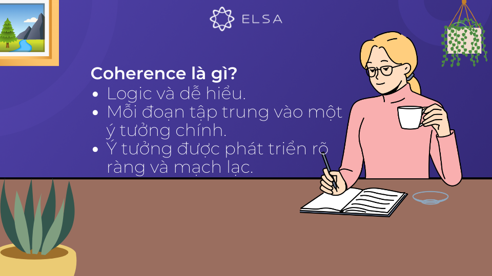 Coherence (tính mạch lạc) đề cập đến sự dễ hiểu và logic của bài viết Coherence (tính mạch lạc) đề cập đến sự dễ hiểu và logic của bài viết