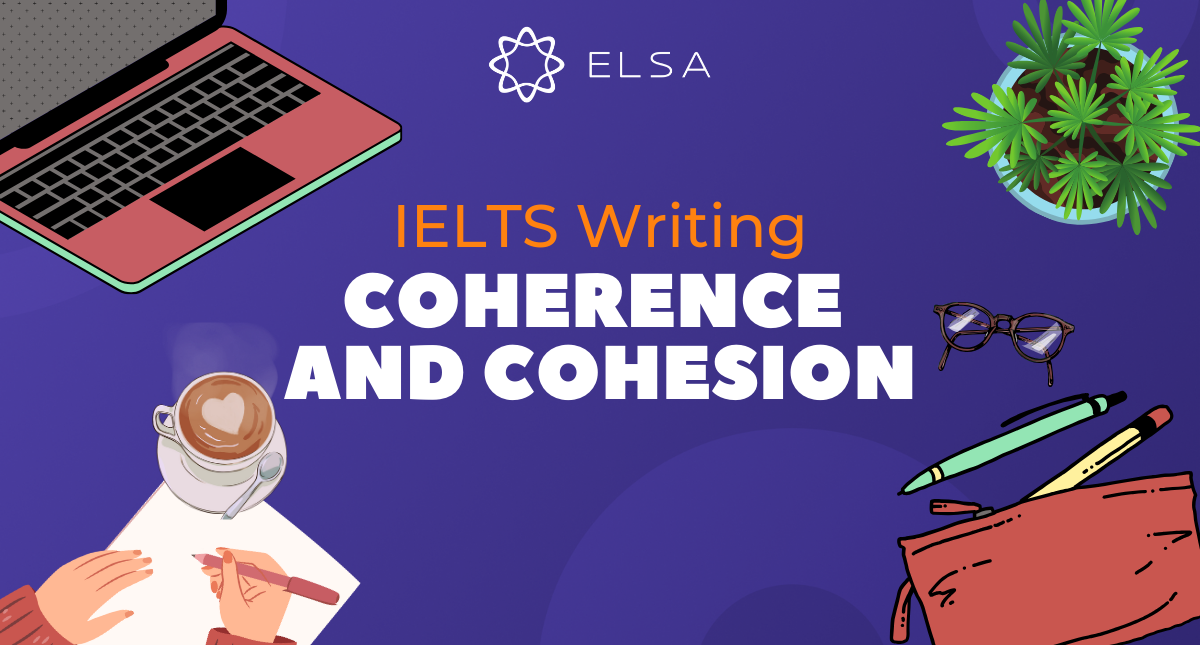 Tiêu chí Coherence and Cohesion trong bài thi IELTS Writing 2025