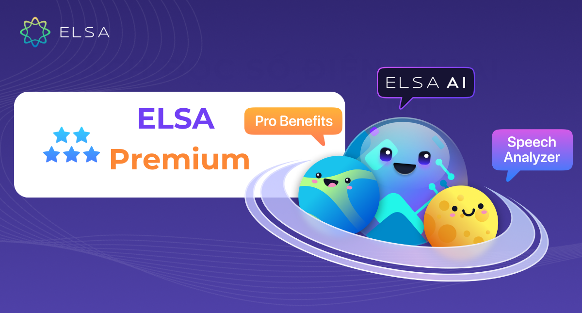 Tìm hiểu chi tiết gói học ELSA Premium: Giá bán, cách mua