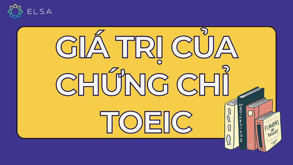 Giá trị của chứng chỉ TOEIC Giá trị của chứng chỉ TOEIC