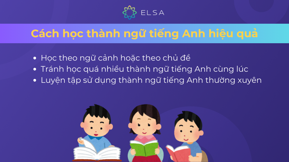 Cách học thành ngữ tiếng Anh nhanh chóng, hiệu quả Cách học thành ngữ tiếng Anh nhanh chóng, hiệu quả