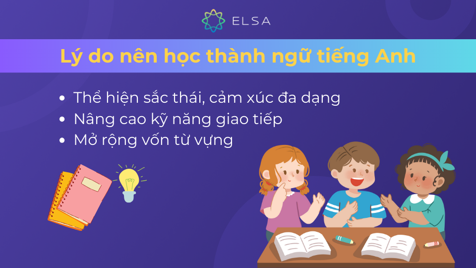 Những lý do nên học các thành ngữ tiếng Anh Những lý do nên học các thành ngữ tiếng Anh